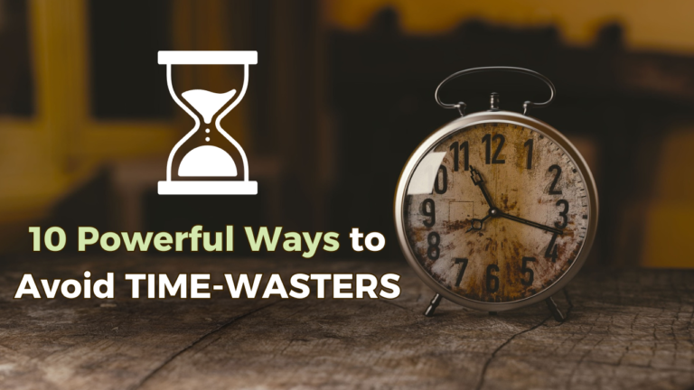 10 Powerful Ways to Avoid Time-Wasters Discover effective strategies for time management and boost your productivity with these practical tips.